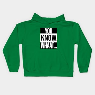 You know whaa Kids Hoodie